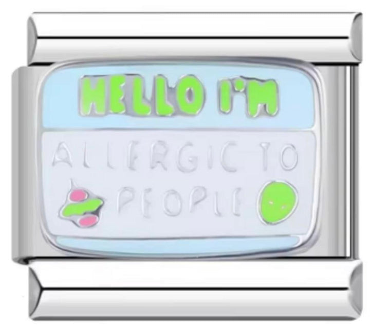 Charm Italiano Hello Im Alergic To People